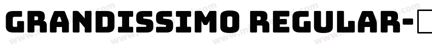 Grandissimo Regular字体转换